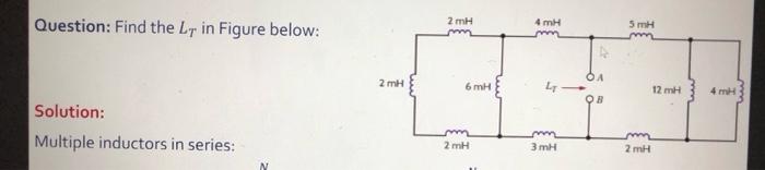 2 M Question Find The Ly In Figure Below 4 M Mm 5 M Mm 2 Mh 6 Mh 12 M 4 M Ob Wa Solution Multiple Inductors In Series 1