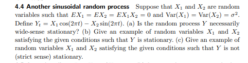 4 4 Another Sinusoidal Random Process Suppose That Xi And X Are Random Variables Such That Ex1 Ex2 Ex X2 0 And 1