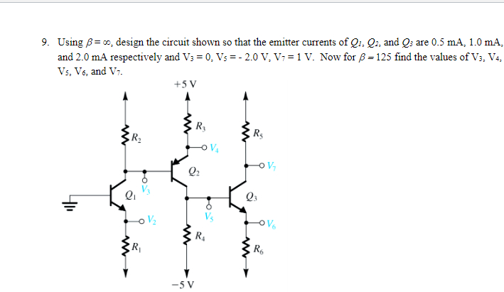 9 Using B 0 Design The Circuit Shown So That The Emitter Currents Of Q Q2 And Q Are 0 5 Ma 1 0 Ma And 2 0 Ma Resp 1