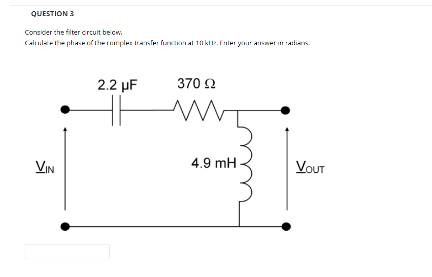 Question 3 Consider The Filter Circuit Below Calculate The Phase Of The Complex Transfer Function At 10 Khz Enter Your 1
