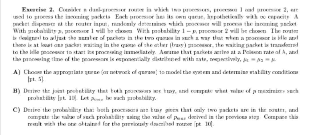 Exercise 2 Consider A Dual Processor Router In Which Two Processors Processor 1 And Processor 2 Are Used To Process T 1