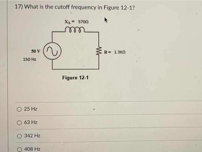 17 What Is The Cutoff Frequency In Figure 12 1 X1 5700 Mm 50 V M R 1 3k 150 Hz Figure 12 1 O 25 Hz 63 Hz 0 342 Hz 4 1