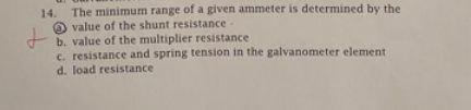 T The Minimum Range Of A Given Ammeter Is Determined By The Value Of The Shunt Resistance B Value Of The Multiplier Res 1