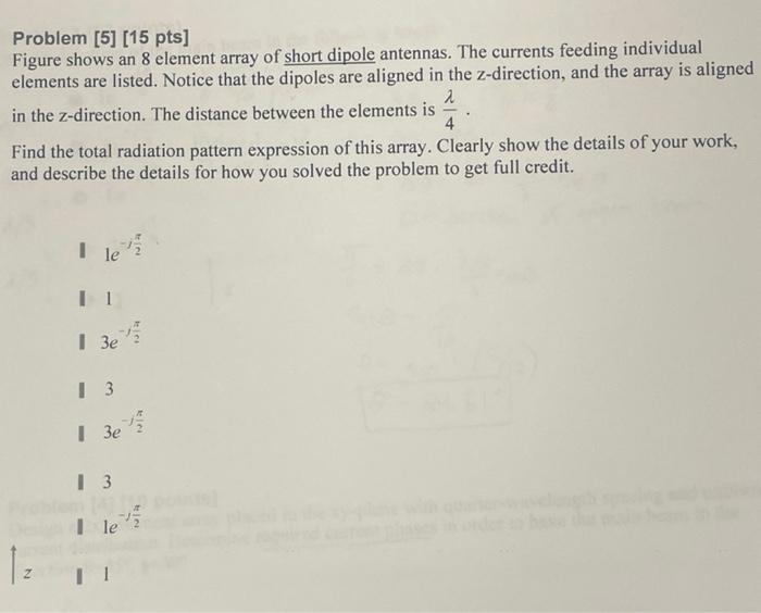 Problem 5 15 Pts Figure Shows An 8 Element Array Of Short Dipole Antennas The Currents Feeding Individual Elements 1