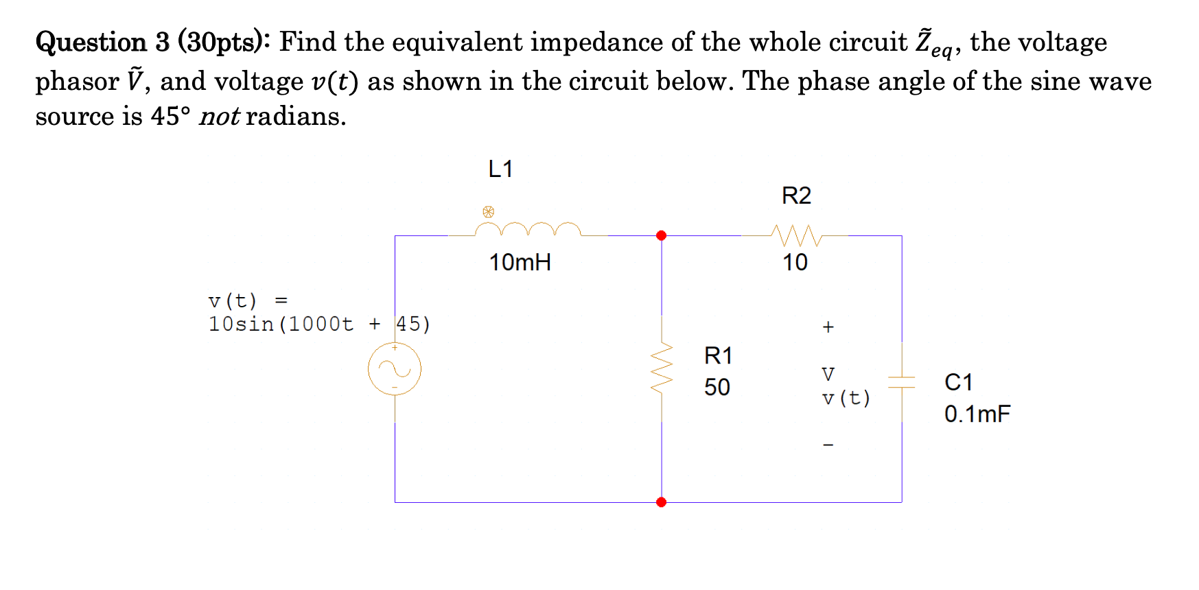 Question 3 30pts Find The Equivalent Impedance Of The Whole Circuit Zeq The Voltage Phasor V And Voltage V T As Sh 1