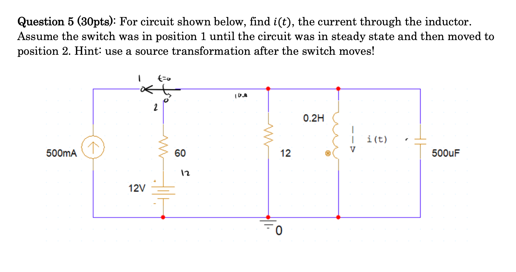 Question 5 30pts For Circuit Shown Below Find I T The Current Through The Inductor Assume The Switch Was In Posit 1