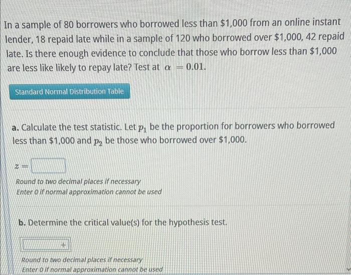 In A Sample Of 80 Borrowers Who Borrowed Less Than 1 000 From An Online Instant Lender 18 Repaid Late While In A Sample 1