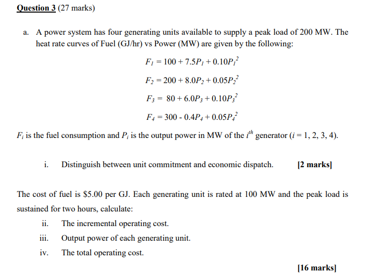 Question 3 27 Marks A A Power System Has Four Generating Units Available To Supply A Peak Load Of 200 Mw The Heat 1