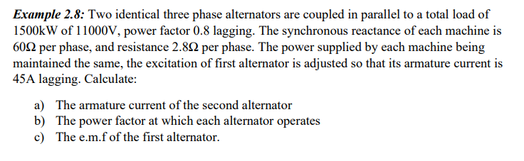 Example 2 8 Two Identical Three Phase Alternators Are Coupled In Parallel To A Total Load Of 1500kw Of 11000v Power Fa 1