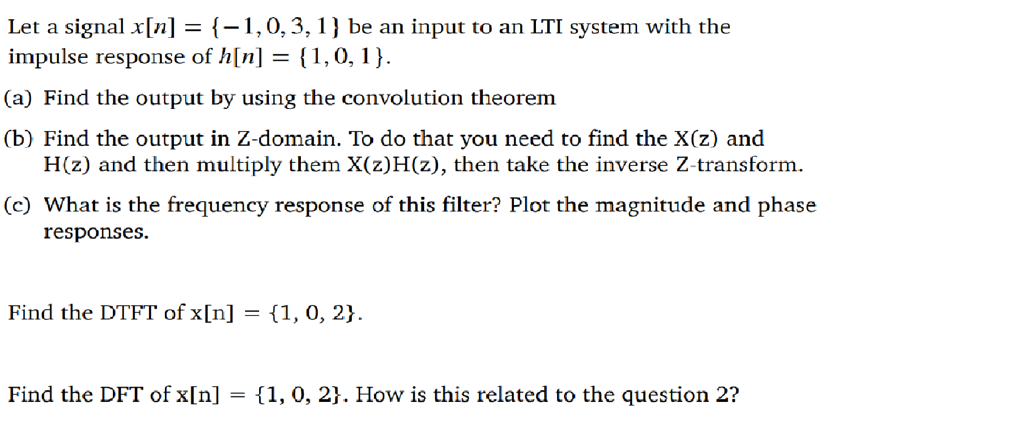 Let A Signal X N 1 0 3 1 Be An Input To An Lti System With The Impulse Response Of H N 1 0 1 A Find Th 1