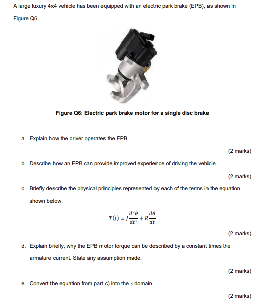 A Large Luxury 4x4 Vehicle Has Been Equipped With An Electric Park Brake Epb As Shown In Figure 26 Figure Q6 Electri 1