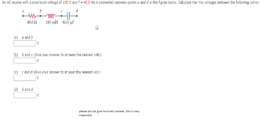 A C An Ac Source With A Maximum Voltage Of 100 V And F 40 0 Hz Is Connected Between Points A And D In The Figure Below 1
