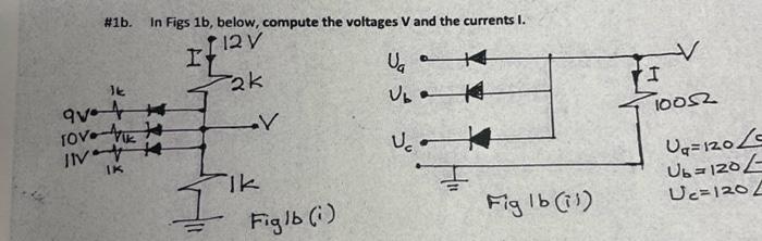 1b In Figs 1b Below Compute The Voltages V And The Currents I 12y 4 2k Ak Ube H I 10052 Quot Tovih Iv Yo 3 S Uc Ik 1