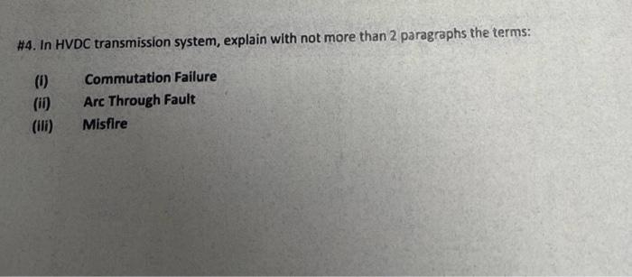 4 In Hvdc Transmission System Explain With Not More Than 2 Paragraphs The Terms 0 Ii Ili Commutation Failure A 1