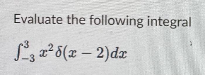 Evaluate The Following Integral L Ex 8 X 2 Dx 3 1