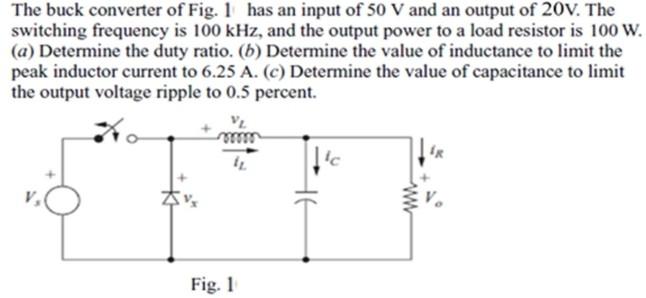 The Buck Converter Of Fig 1 Has An Input Of 50 V And An Output Of 20v The Switching Frequency Is 100 Khz And The Outp 1