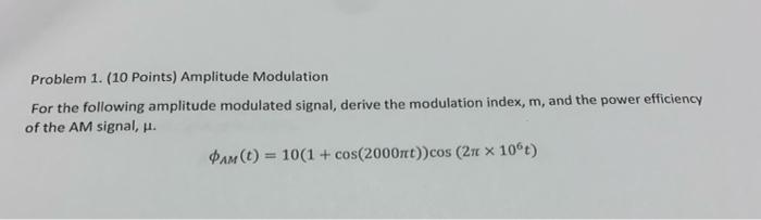 Problem 1 10 Points Amplitude Modulation For The Following Amplitude Modulated Signal Derive The Modulation Index M 1
