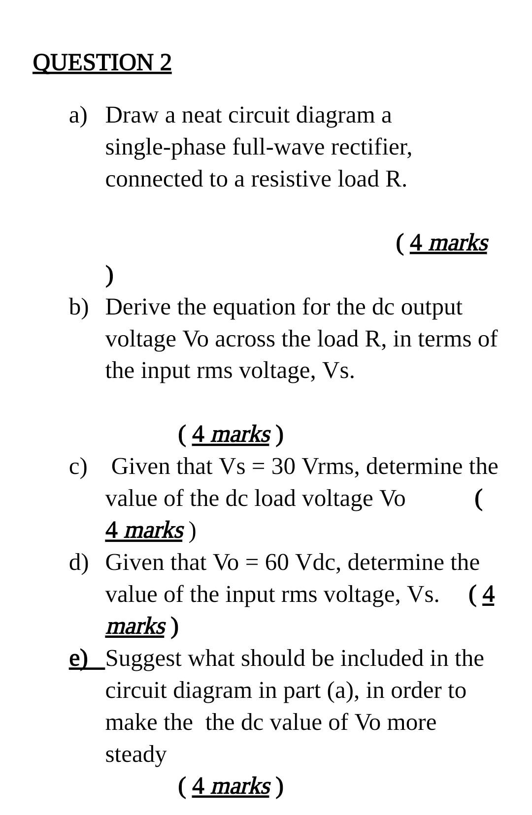 Question 2 A Draw A Neat Circuit Diagram A Single Phase Full Wave Rectifier Connected To A Resistive Load R 4 Marks 1