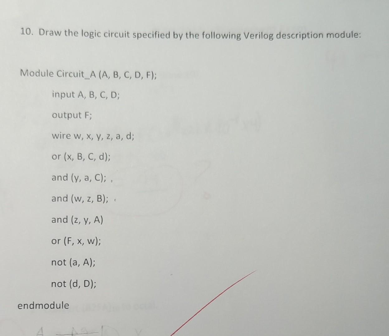 10 Draw The Logic Circuit Specified By The Following Verilog Description Module Module Circuit A A B C D F Inpu 1