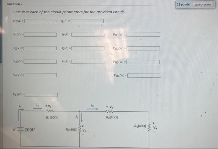 Question 2 28 Points Save Answer Calculate Each Of The Circuit Parameters For The Provided Circuit Rt 0 Is A V1 M 1