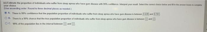 Your Choice Estimate The Proportion Of Individuals Who Suffer From Soup Apnea Who Have Gum Dhane W 99 Confidence Inter 1