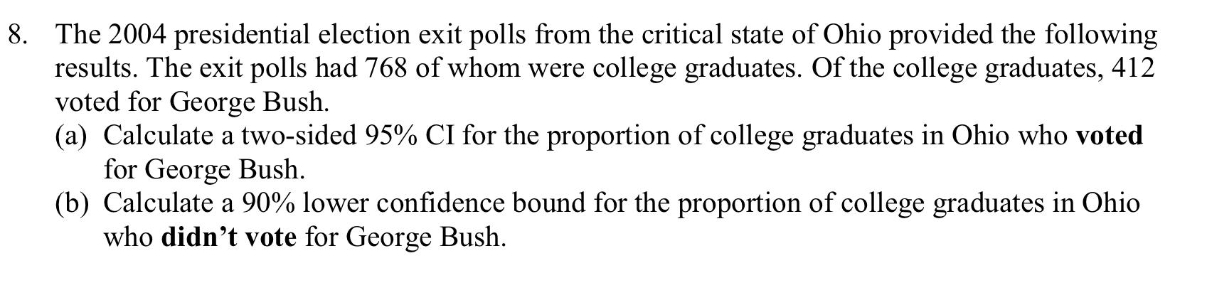 8 The 2004 Presidential Election Exit Polls From The Critical State Of Ohio Provided The Following Results The Exit Po 1
