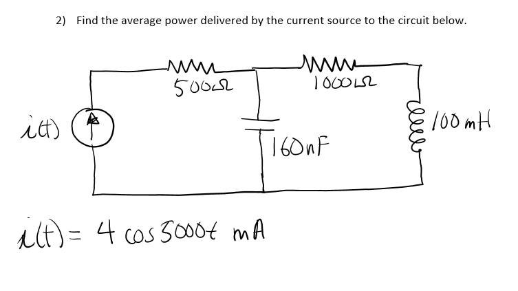 2 Find The Average Power Delivered By The Current Source To The Circuit Below M 5ooor Wwe 10022 Dp Itt Web 100mh 160n 1