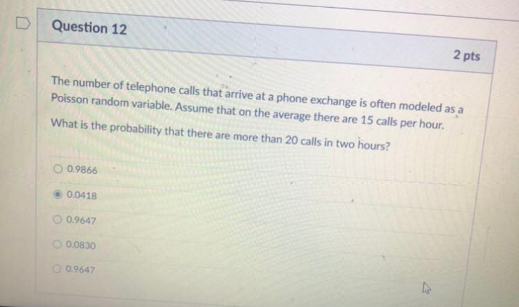 Question 12 2 Pts The Number Of Telephone Calls That Arrive At A Phone Exchange Is Often Modeled As A Poisson Random Var 1
