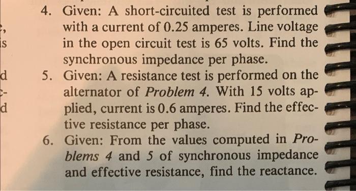 Is D 4 Given A Short Circuited Test Is Performed With A Current Of 0 25 Amperes Line Voltage In The Open Circuit Test 1