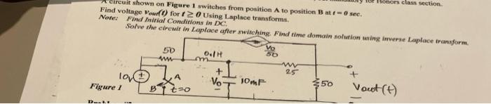 Honor Class Section Ctreuit Shown On Figure 1 Switches From Position A To Position Batr Sec Find Voltage Vourl For 20 1