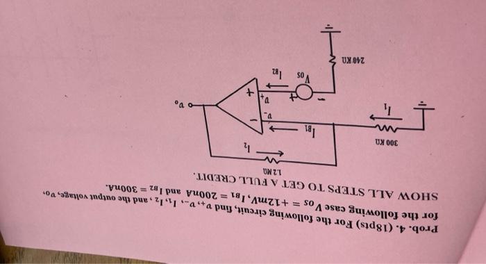 Prob 4 18pts For The Following Circuit Find V V 11 12 And The Output Voltage Vos For The Following Case Vos 1