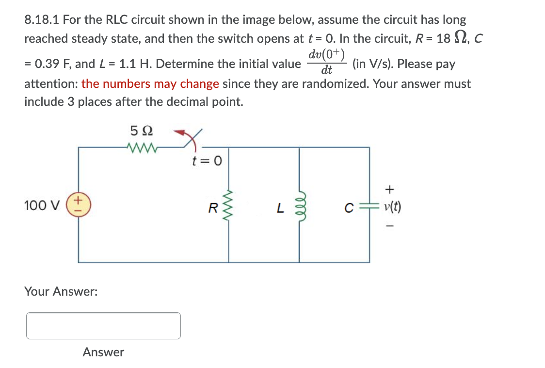 8 18 1 For The Rlc Circuit Shown In The Image Below Assume The Circuit Has Long Reached Steady State And Then The Swit 1