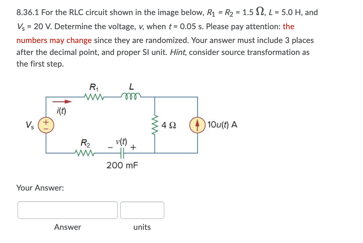 8 36 1 For The Rlc Circuit Shown In The Image Below R1 R2 1 5 12 L 5 0 H And Vs 20 V Determine The Voltage 1
