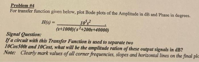 Problem 4 For Transfer Function Given Below Plot Bode Plots Of The Amplitude In Db And Phase In Degrees H S 10952 1