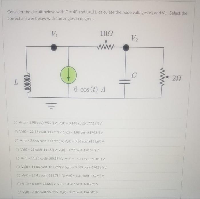 Consider The Circuit Below With C 4f And L 1h Calculate The Node Voltages V1 And V2 Select The Correct Answer Below 1