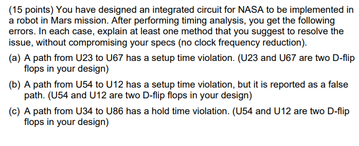 15 Points You Have Designed An Integrated Circuit For Nasa To Be Implemented In A Robot In Mars Mission After Perform 1