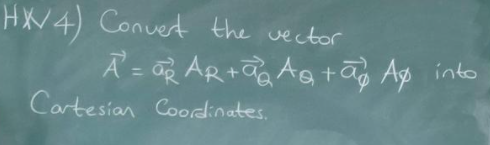 Hx4 Convert The Vector A Ar Arta Aa Tao Ap Cartesian Coordinates Into 1
