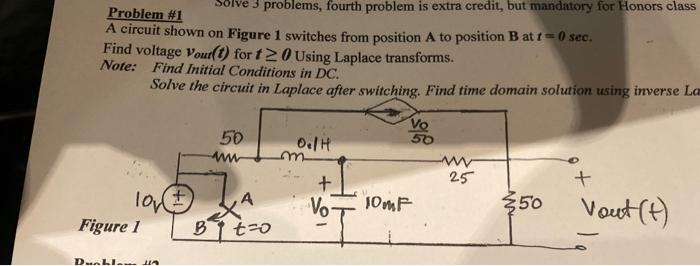 3 Problems Fourth Problem Is Extra Credit But Mandatory For Honors Class Problem 1 A Circuit Shown On Figure 1 Switch 1