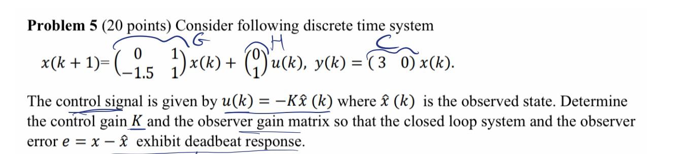 Problem 5 20 Points Consider Following Discrete Time System G Oh 0 U K Y K 3 0 X K X K 1 C 1 5 1 K Quc 1