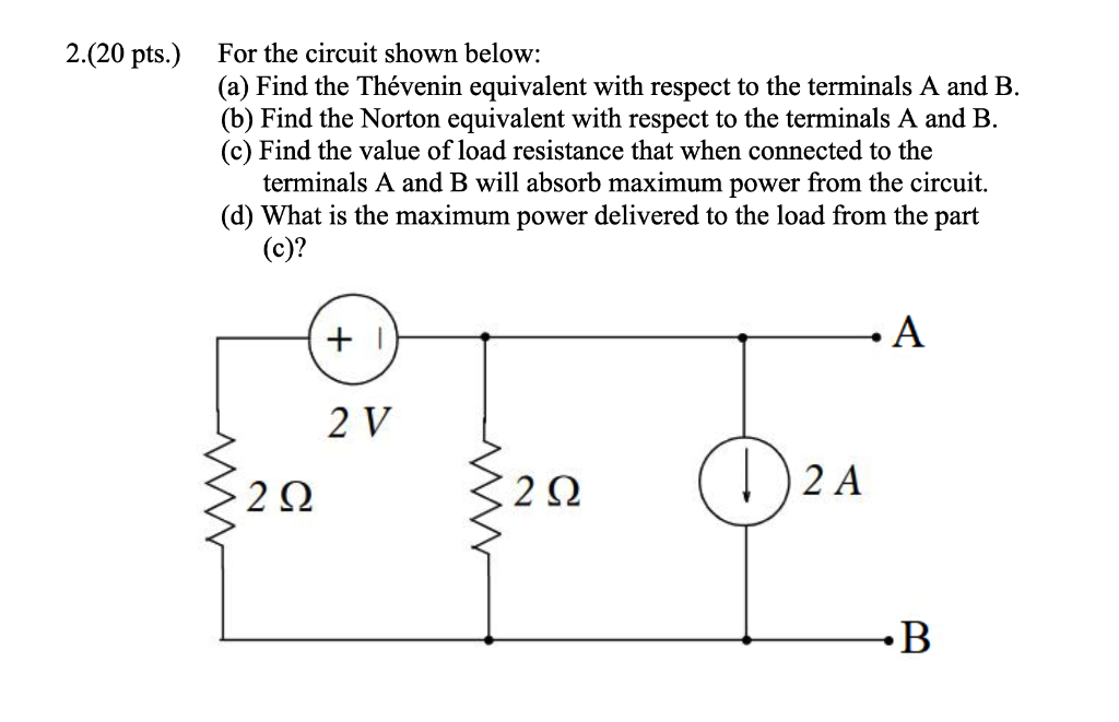 2 20 Pts For The Circuit Shown Below A Find The Thevenin Equivalent With Respect To The Terminals A And B B Fin 1