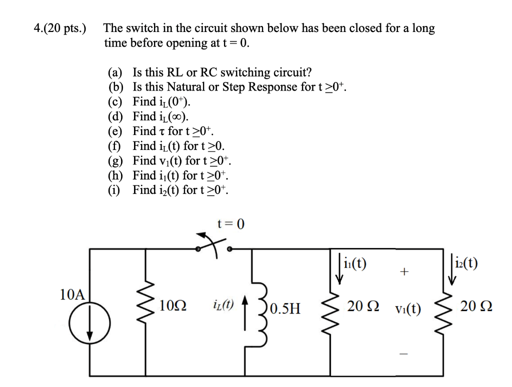 4 20 Pts The Switch In The Circuit Shown Below Has Been Closed For A Long Time Before Opening At T 0 A Is This Rl 1