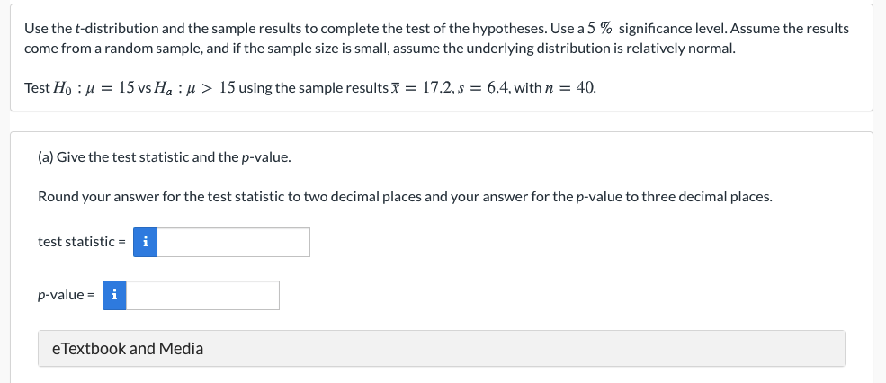Use The T Distribution And The Sample Results To Complete The Test Of The Hypotheses Use A 5 Significance Level Assu 1