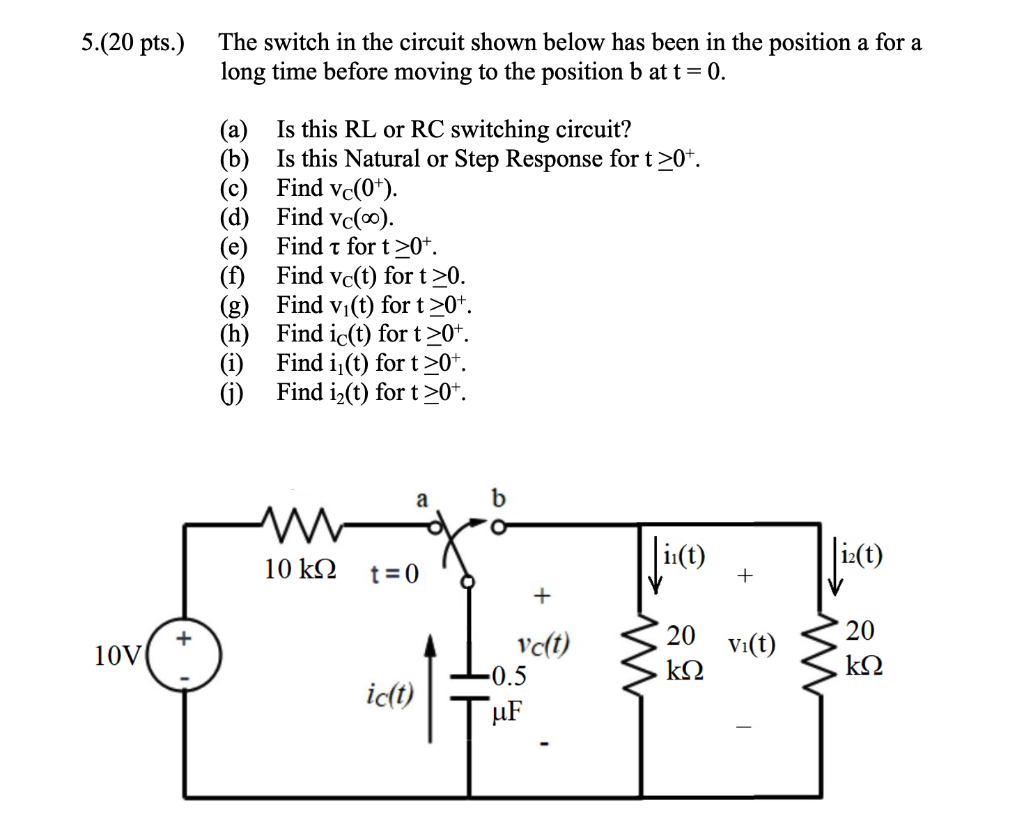 5 20 Pts The Switch In The Circuit Shown Below Has Been In The Position A For A Long Time Before Moving To The Positi 1