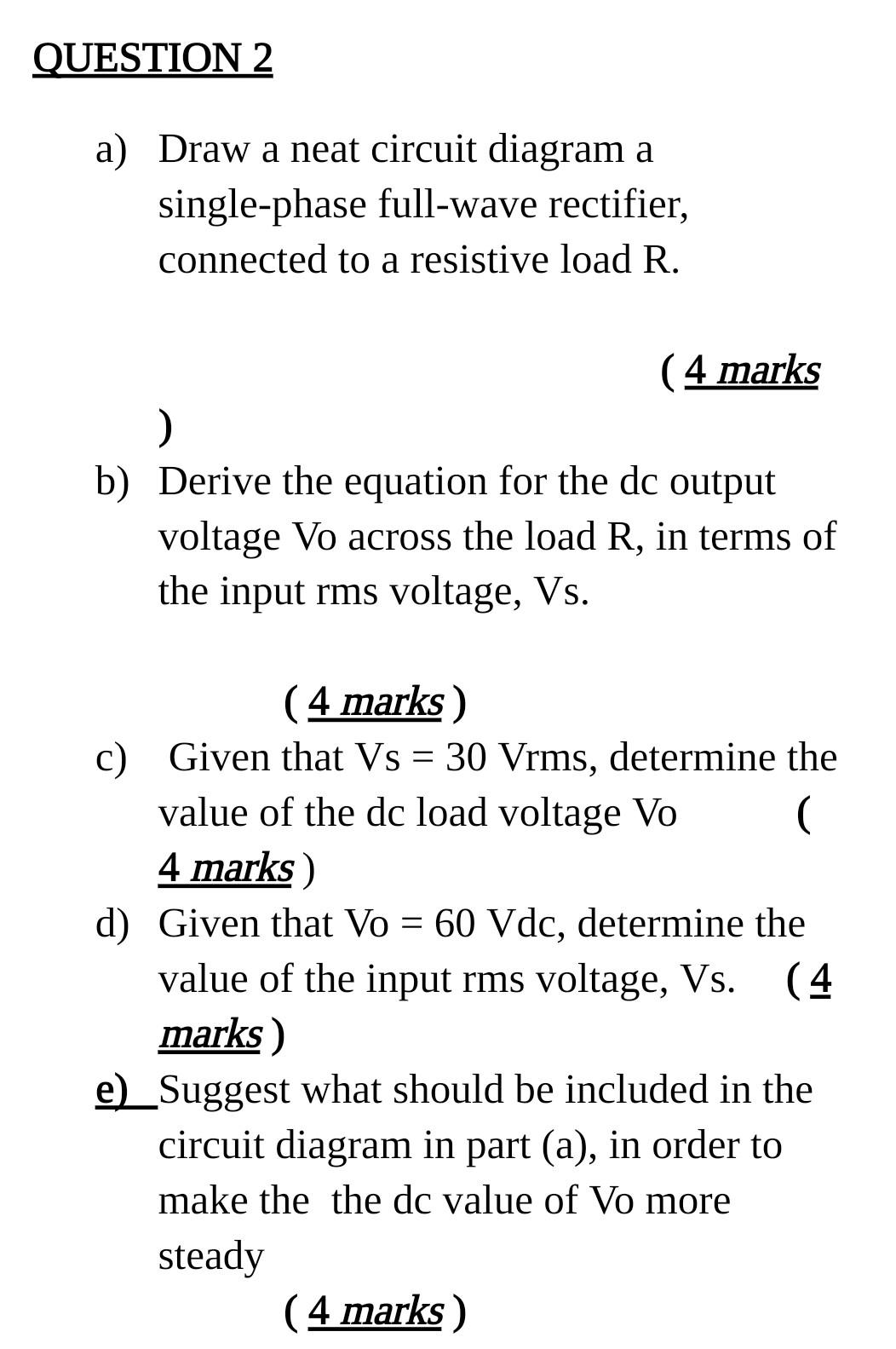 Question 2 A Draw A Neat Circuit Diagram A Single Phase Full Wave Rectifier Connected To A Resistive Load R 4 Marks 1