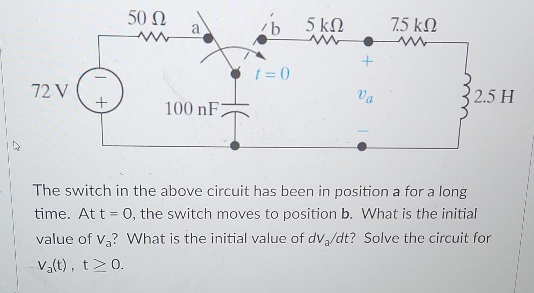 5012 A 5 K 12 7 5 K 12 M T 0 72 V Va 2 5 H 100 Nf Ho The Switch In The Above Circuit Has Been In Position A For A 1