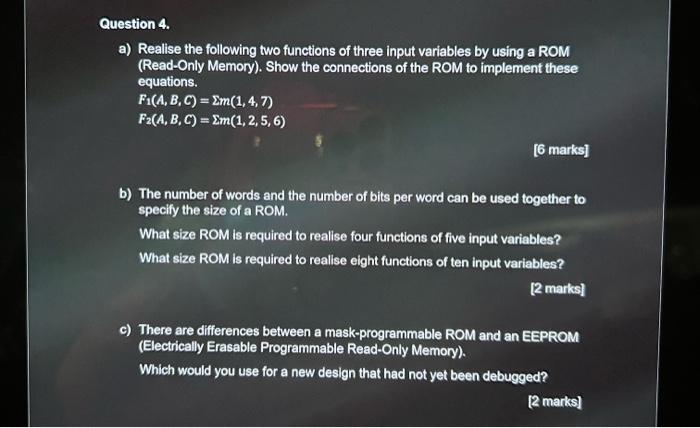 Question 4 A Realise The Following Two Functions Of Three Input Variables By Using A Rom Read Only Memory Show The 1
