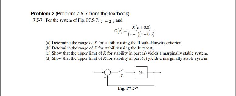 G Problem 2 Problem 7 5 7 From The Textbook 7 5 7 For The System Of Fig P7 5 7 T 2 S And K 0 8 1 0 1