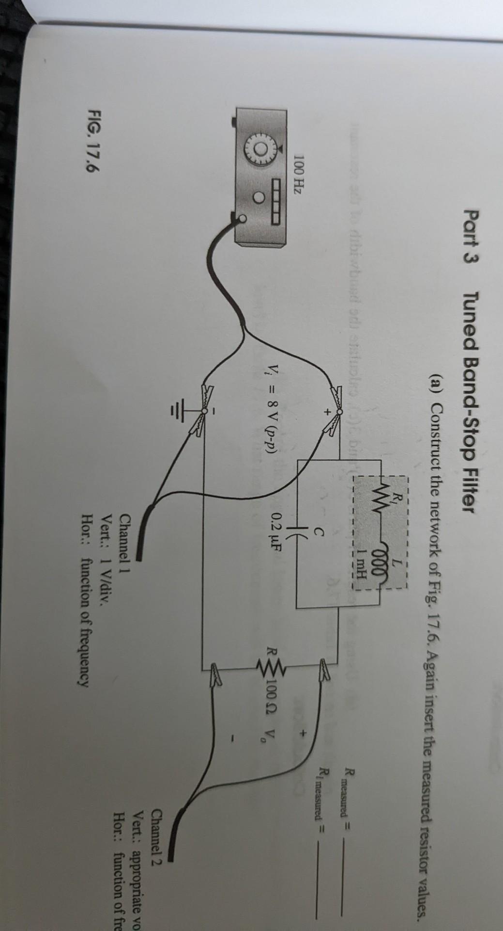Part 3 Tuned Band Stop Filter A Construct The Network Of Fig 17 6 Again Insert The Measured Resistor Values Ri W 00 1