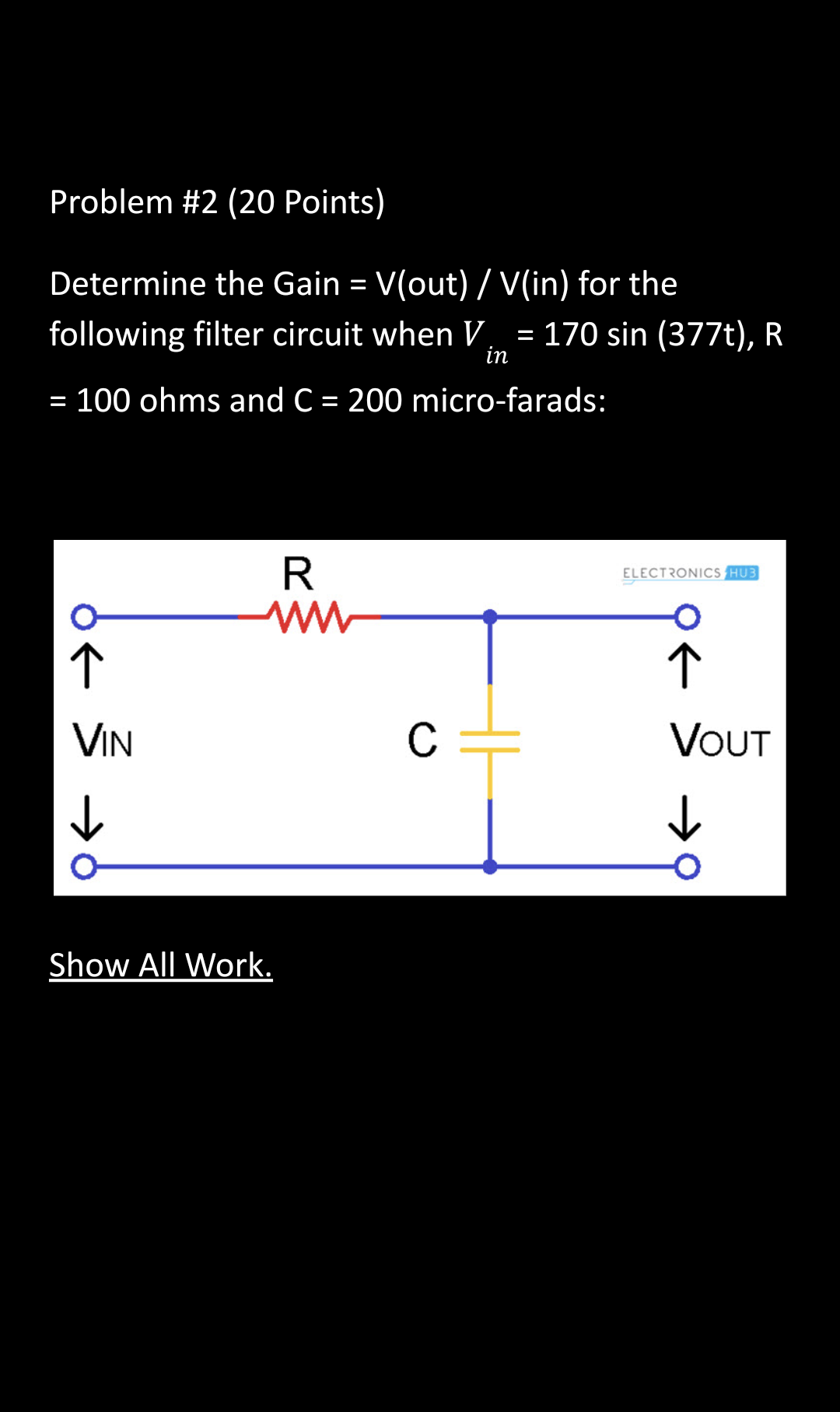 Problem 2 20 Points Determine The Gain V Out V In For The Following Filter Circuit When V 170 Sin 377t 1