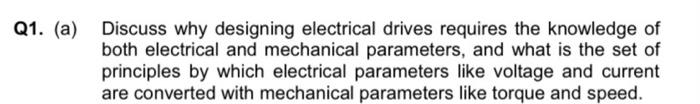 Discuss Why Designing Electrical Drives Requires The Knowledge Of Both Electrical And Mechanical Parameters And What Is 1